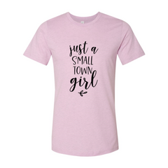 Just A Small Town Girl Shirt