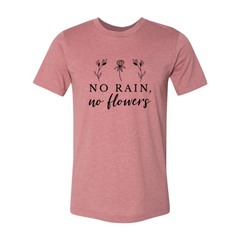 Camiseta Sin lluvia, sin flores 