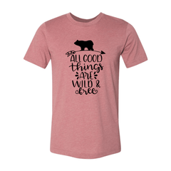 All Good Things Are Wild And Free Shirt - Wear and Wander