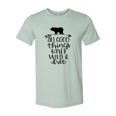 All Good Things Are Wild And Free Shirt - Wear and Wander