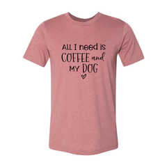 All I Need Is Coffee And My Dog shirt - Wear and Wander