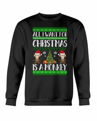 All I want for Christmas is a Monkey Sweatshirt - Wear and Wander