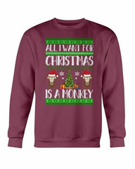 All I want for Christmas is a Monkey Sweatshirt - Wear and Wander
