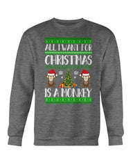All I want for Christmas is a Monkey Sweatshirt - Wear and Wander