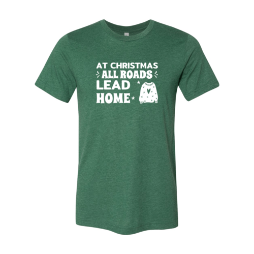 At Christrmas All Road Leads Christmas Shirt - Wear and Wander