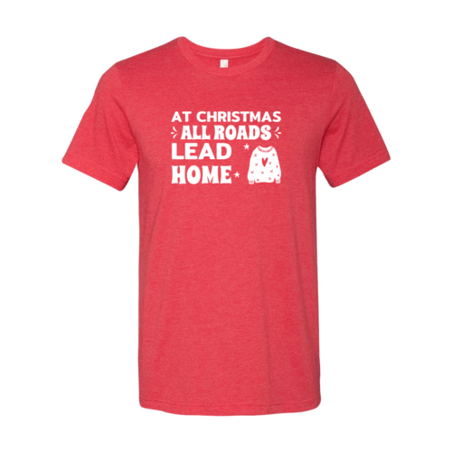 At Christrmas All Road Leads Christmas Shirt - Wear and Wander
