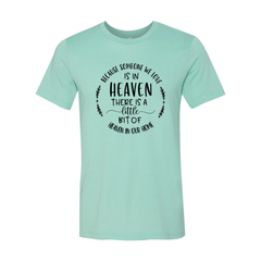 Because Someone We Love Is In Heaven Shirt - Wear and Wander