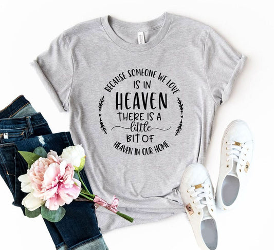Because Someone We Love Is In Heaven Shirt - Wear and Wander