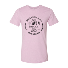 Because Someone We Love Is In Heaven Shirt - Wear and Wander