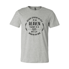 Because Someone We Love Is In Heaven Shirt - Wear and Wander