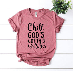 Chill God’s Got This T-shirt - Wear and Wander
