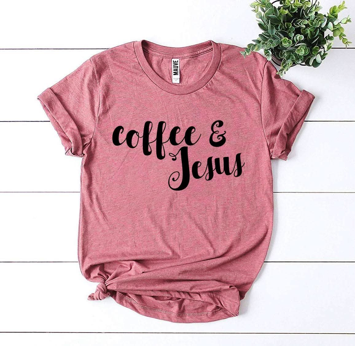 Coffee And Jesus T-shirt - Wear and Wander