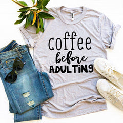 Coffee Before Adulting T-shirt - Wear and Wander
