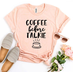 Coffee Before Talkie T-shirt - Wear and Wander