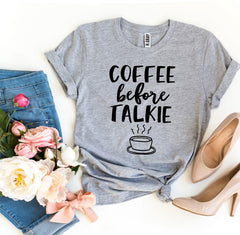 Coffee Before Talkie T-shirt - Wear and Wander
