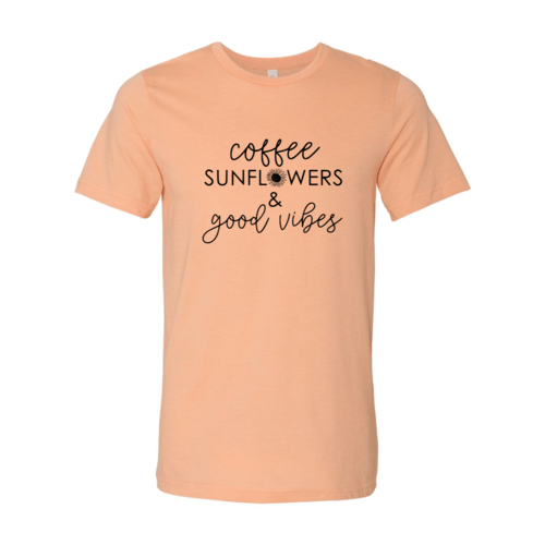 Coffee Sunflowers And Good Vibes Shirt - Wear and Wander