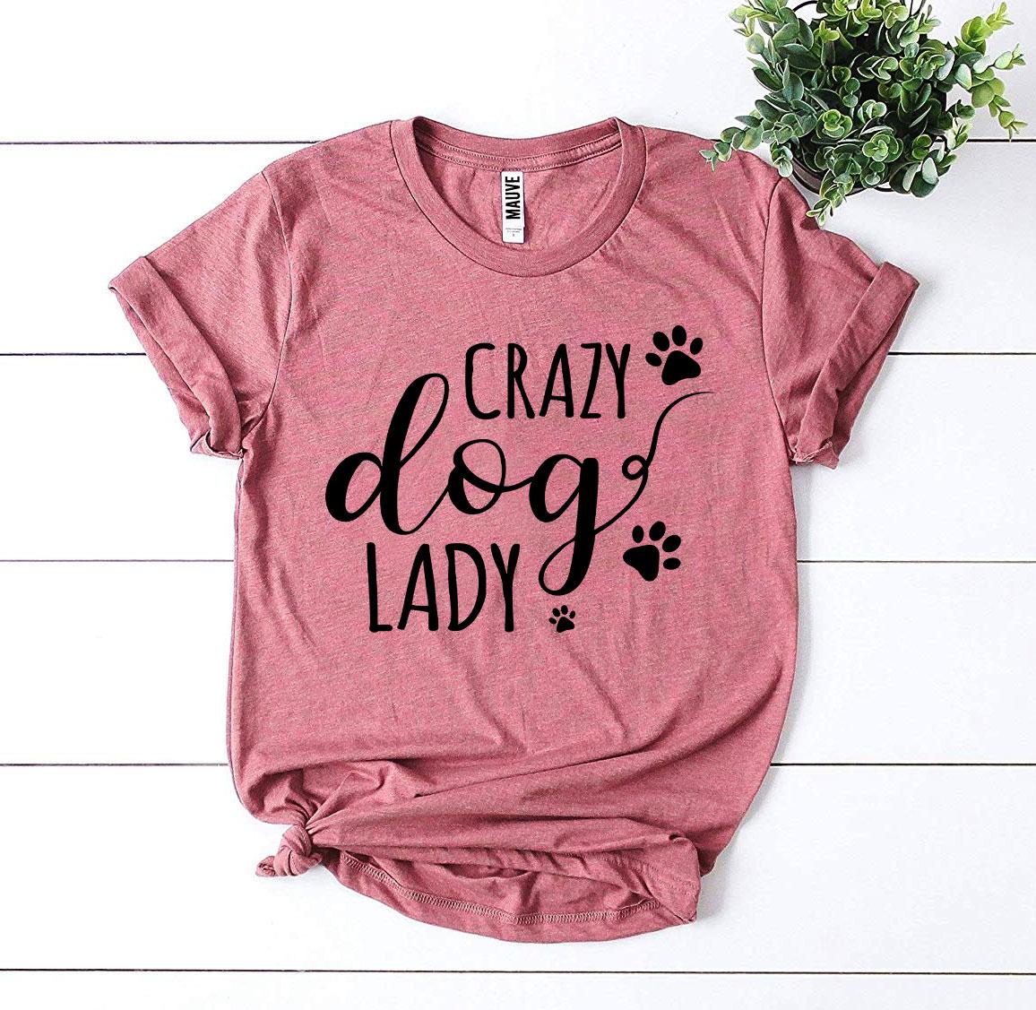 Crazy Dog Lady T-shirt - Wear and Wander