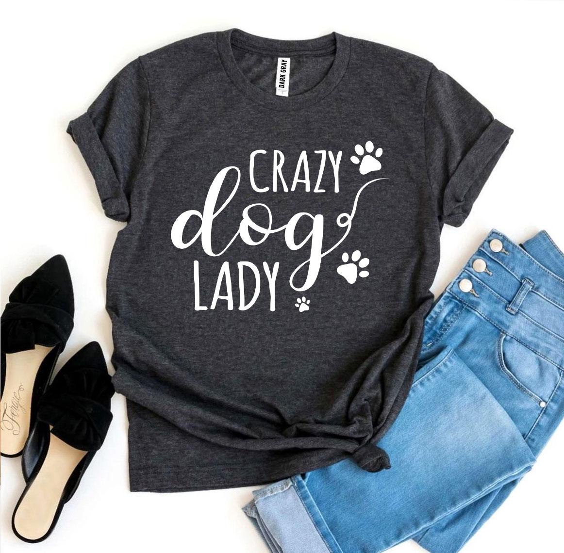 Crazy Dog Lady T-shirt - Wear and Wander