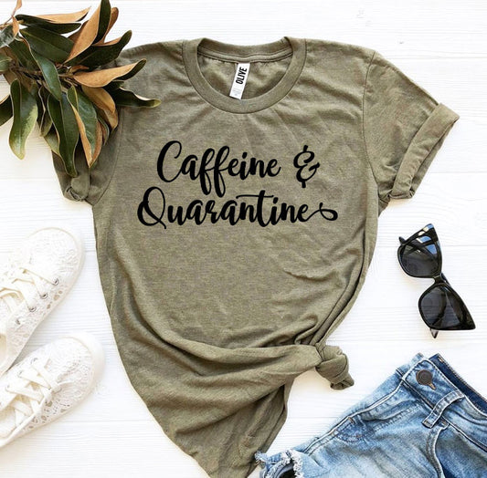 Caffeine & Quarantine T-shirt