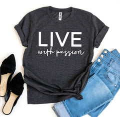 Live With Passion T-shirt