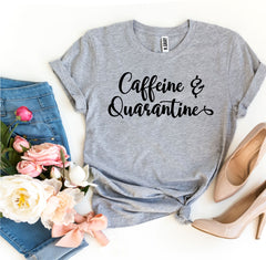 Caffeine & Quarantine T-shirt