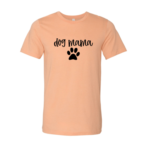 Dog Mama Shirt - Wear and Wander