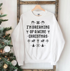 Dreaming Of A Wine Christmas Sweatshirt - Wear and Wander