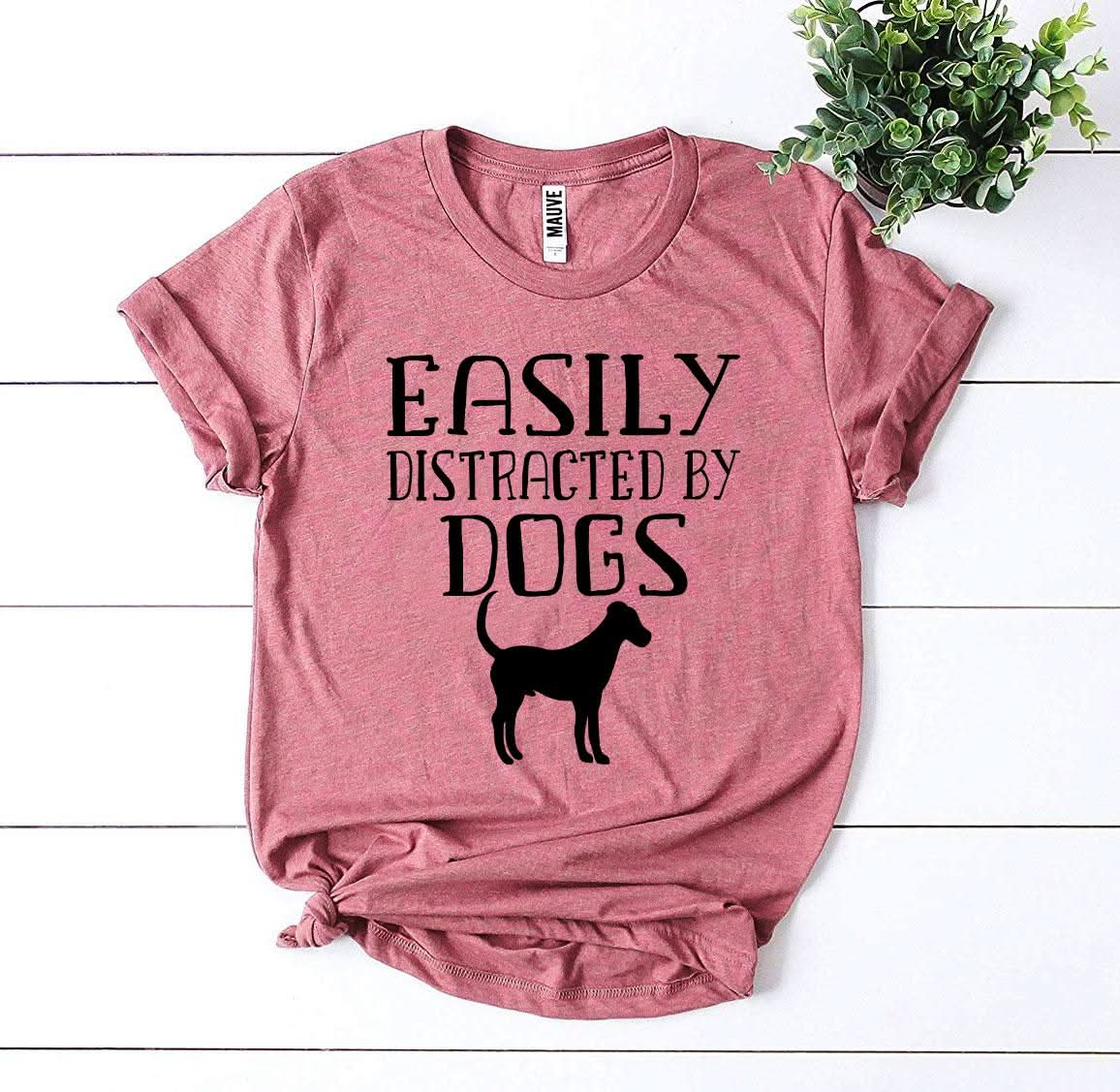 Easily Distracted By Dogs T-shirt - Wear and Wander