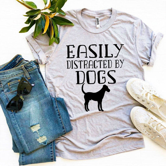 Easily Distracted By Dogs T-shirt - Wear and Wander