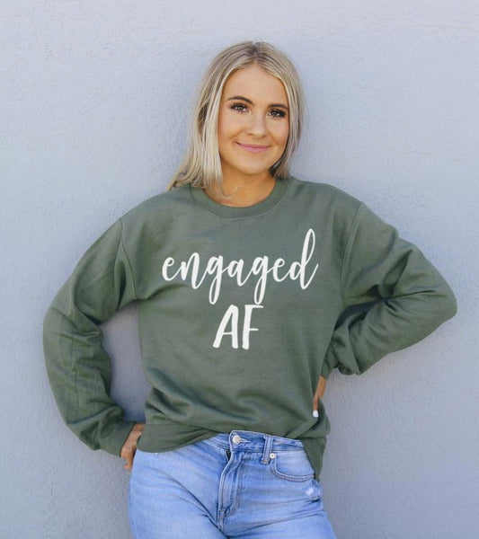 Engaged AF Sweatshirt - Wear and Wander