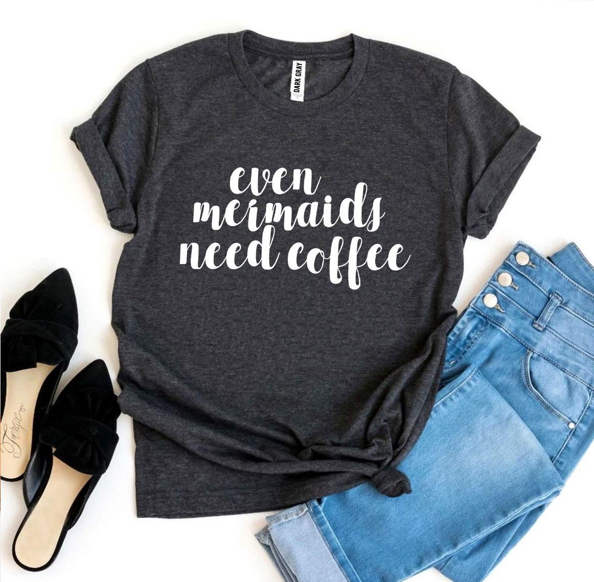 Even Mermaids Need Coffee T-shirt - Wear and Wander