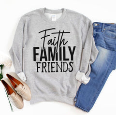 Faith Family Friends Sweatshirt - Wear and Wander