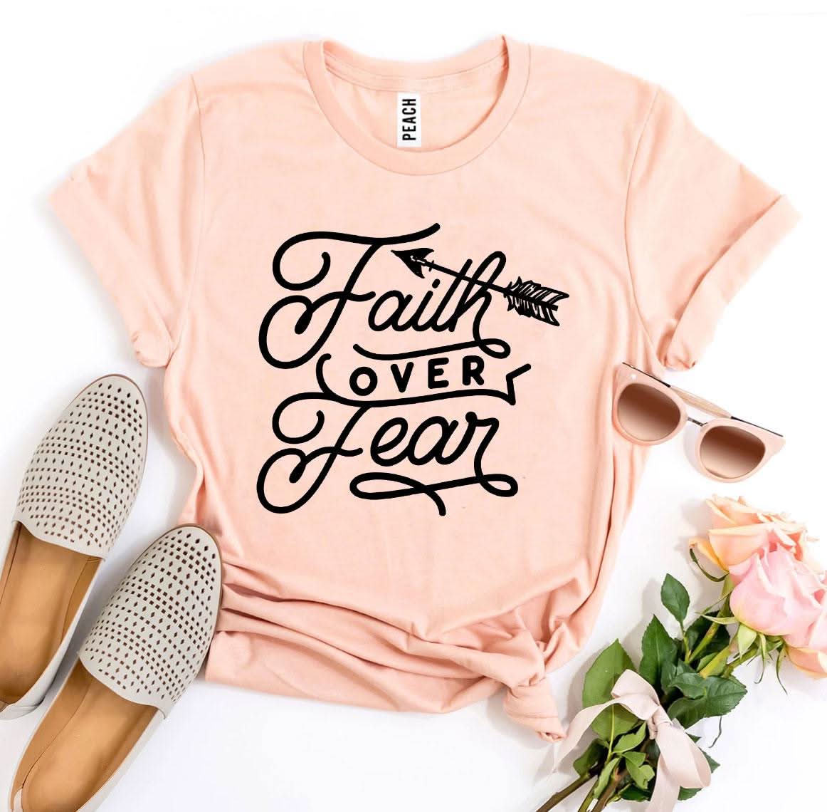 Faith Over Fear T-shirt - Wear and Wander