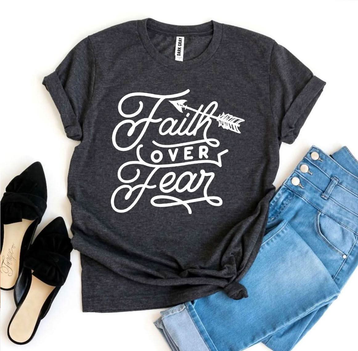 Faith Over Fear T-shirt - Wear and Wander