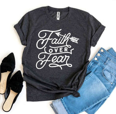 Faith Over Fear T-shirt - Wear and Wander