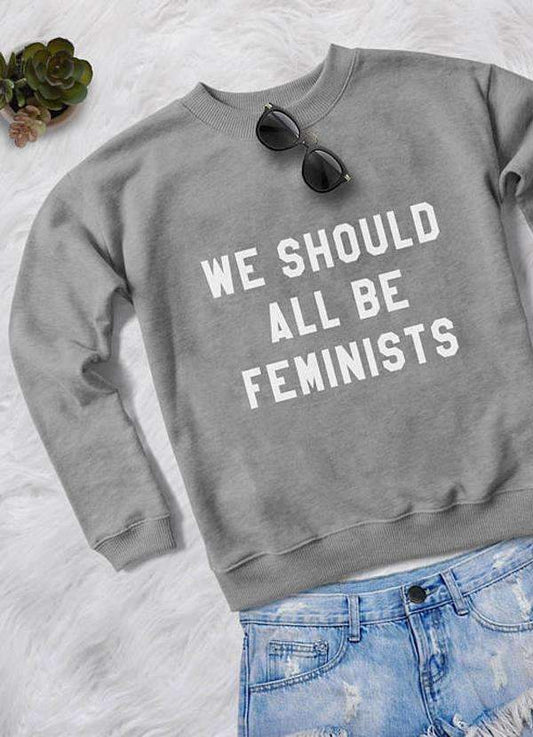 FEMINISTS WOMEN PRINTED SWEAT SHIRT - Wear and Wander