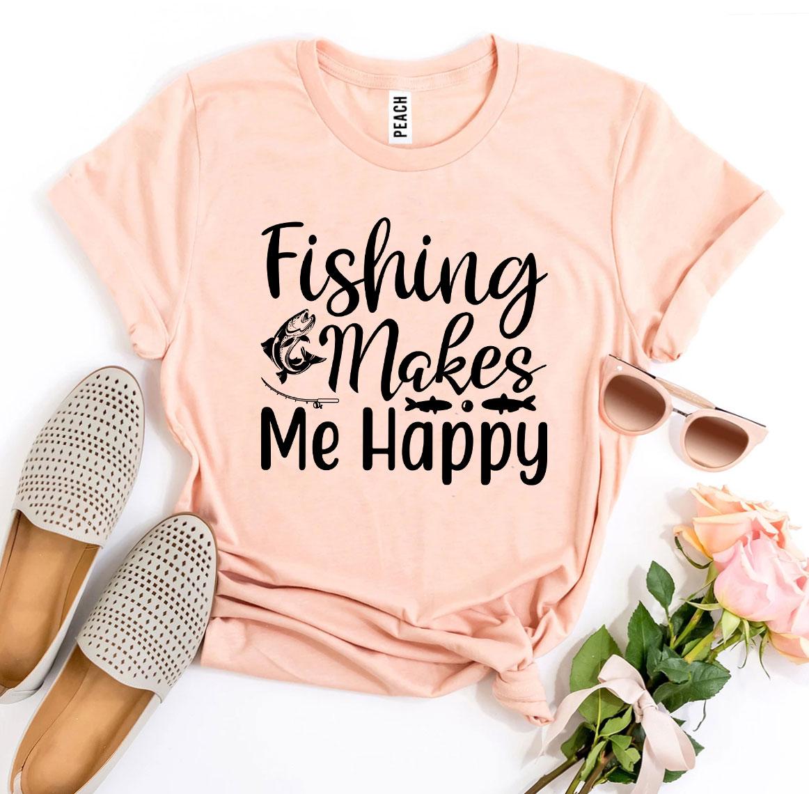 Fishing Makes Me Happy T-shirt - Wear and Wander