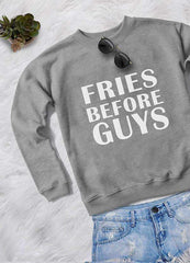 FRIES BEFORE GUYS WOMEN PRINTED SWEAT SHIRT - Wear and Wander