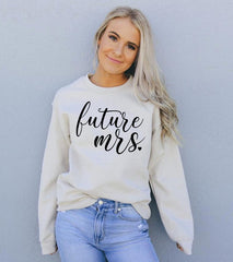 Future Mrs Sweatshirt - Wear and Wander