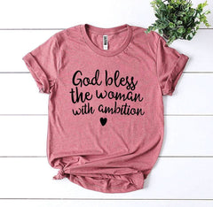 God Bless The Woman With Ambition T-shirt - Wear and Wander