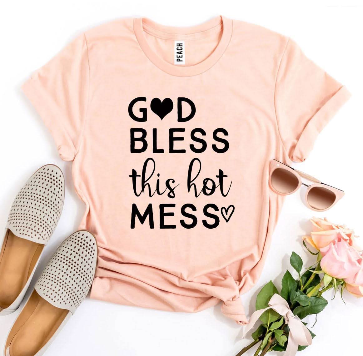 God Bless This Hot Mess T-shirt - Wear and Wander