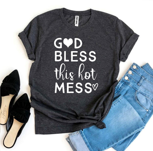 God Bless This Hot Mess T-shirt - Wear and Wander