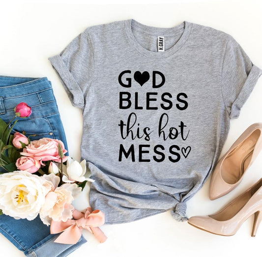 God Bless This Hot Mess T-shirt - Wear and Wander