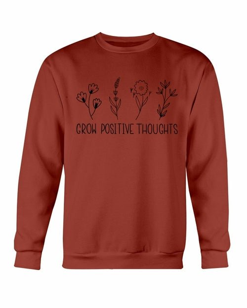 Grow Positive Thoughts Sweatshirt - Wear and Wander