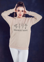 Grow Positive Thoughts Sweatshirt - Wear and Wander