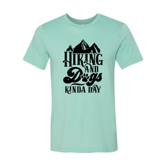 Hiking And Dogs Kinda Day Shirt - Wear and Wander