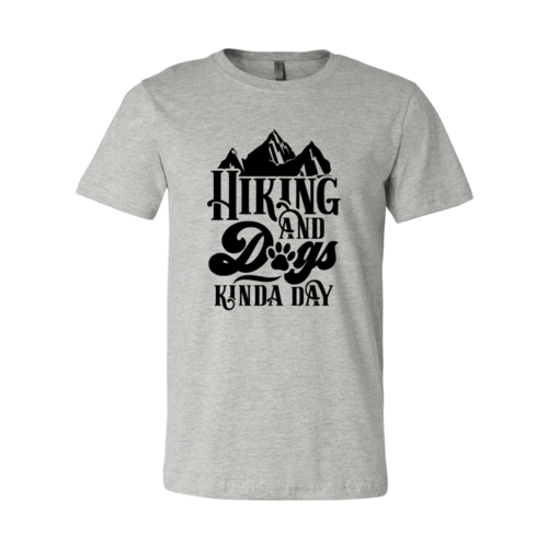 Hiking And Dogs Kinda Day Shirt - Wear and Wander