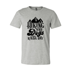 Hiking And Dogs Kinda Day Shirt - Wear and Wander