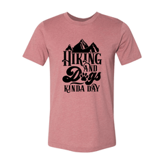 Hiking And Dogs Kinda Day Shirt - Wear and Wander