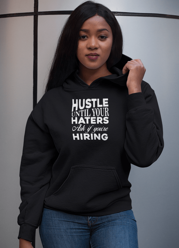 Hustle Until Haters Women Hoodie - Wear and Wander